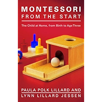 Montessori from the Start: The Child at Home, from Birth to Age Three book cover Montessori from the Start: The Child at Home, from Birth to Age Three book cover