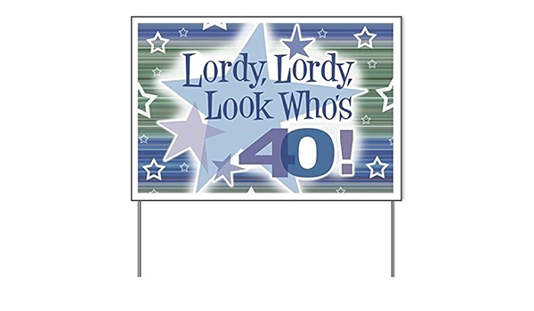 Amazon Com E M Designs Lordy Lordy Look Who S 40 Yard Signyard Sign Vinyl Lawn Sign Political Election Sign Garden Outdoor