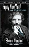 Happy New Year! and Other Stories (Dover Thrift Editions) by Sholom Aleichem, Curt Leviant
