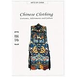 Chinese Clothing: Costumes, Adornments and Culture (Arts of China)