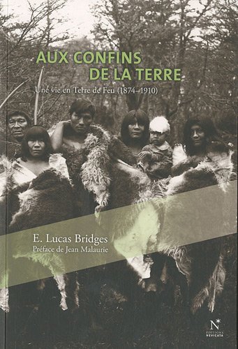 Aux confins de la terre (French Edition) by Esteban Lucas Bridges