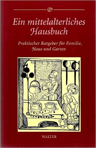 Ein Mittelalterliches Hausbuch Praktischer Ratgeber Fur Familie