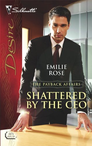 Shattered by the CEO (The Payback Affairs)