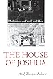 The House of Joshua: Meditations on Family and Place (Texts and Contexts)