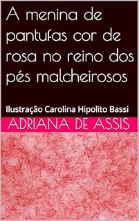 Livro A menina de pantufas cor de rosa no reino dos pés malcheirosos