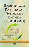 Biodegradable Polymers and Sustainable Polymers (BIOPOL-2009), Jimenez, Alfonso and Zaikov, G. E., 1612095208