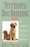 Successful Dog Breeding: The Complete Handbook of Canine Midwifery (Howell reference books)