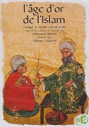 L'âge D'or De L'islam (Lorsque Le Monde Parlait Arabe)