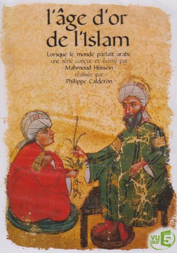 L'âge D'or De L'islam (Lorsque Le Monde Parlait Arabe)
