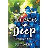Deep Calls Unto Deep: In the Song of Solomon
