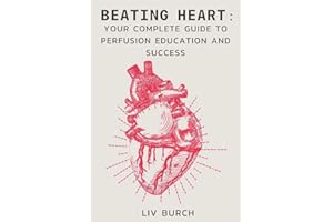 Beating Heart: Your Complete Guide to Perfusion Education & Success