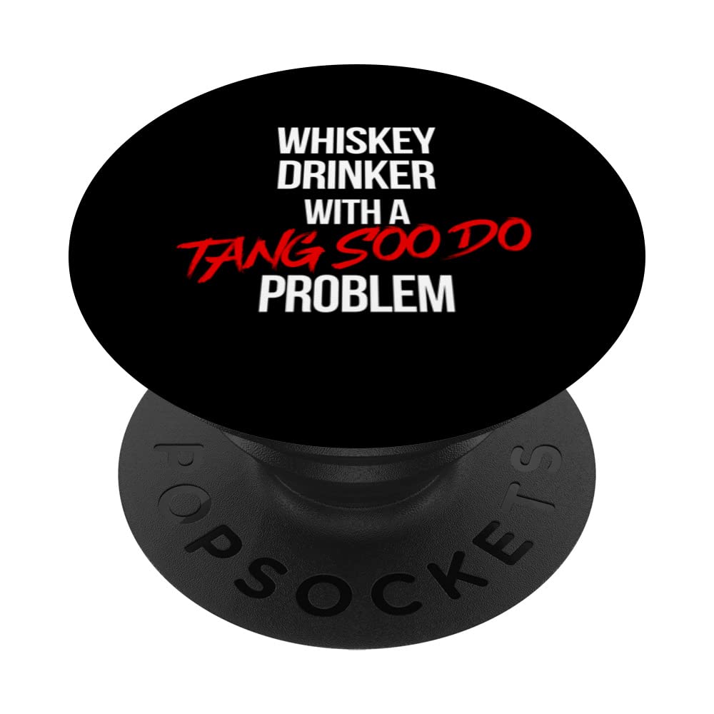 Whiskey Drinker With a Tang Soo Do Problem Funny Karate PopSockets Swappable PopGrip