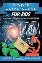 God's Crime Scene for Kids: Investigate Creation with a Real Detective