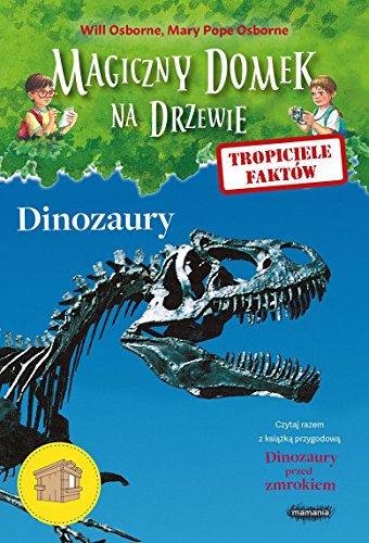 Magiczny domek na drzewie Tropiciele faktow Dinozaury