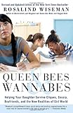 Queen Bees and Wannabes: Helping Your Daughter Survive Cliques, Gossip, Boyfriends, and the New Realities of Girl World cover