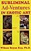 Subliminal Ad-Ventures in Erotic Art by Wilson Bryan Key, Adolph Caso