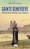 Sainte-Geneviève, premier maire de Paris (Histoire) (French Edition) by 