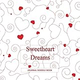 Image de Sweetheart Dreams Journal Doodle Book: Friendship Books and Journals for Girls in all Departments; Valentines Day Gifts in all D; Valentines Day Books