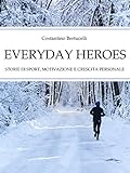Image de Everyday Heroes. Storie di sport, motivazione e crescita personale. (Italian Edition)