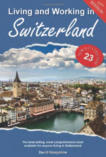 Living and Working in Switzerland: A Survival Handbook (Living & Working in Switzerland)