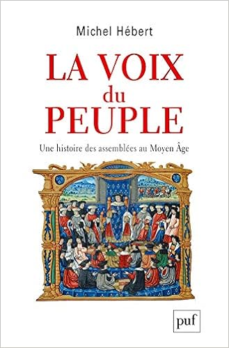 Amazon Fr La Voix Du Peuple Une Histoire Des Assemblees Au Moyen Age Hebert Michel Livres