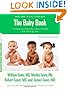 The Baby Book, Revised Edition: Everything You Need to Know About Your Baby from Birth to Age Two (Sears Parenting Library)