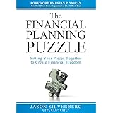 The Financial Planning Puzzle: Fitting Your Pieces Together to Create Financial Freedom