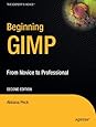Beginning GIMP: From Novice to Professional (Expert's Voice in Open Source)