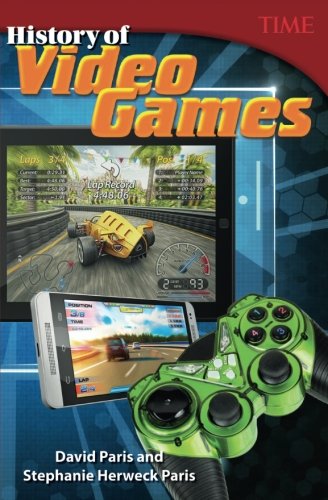 History of Video Games (TIME FOR KIDS® Nonfiction Readers)