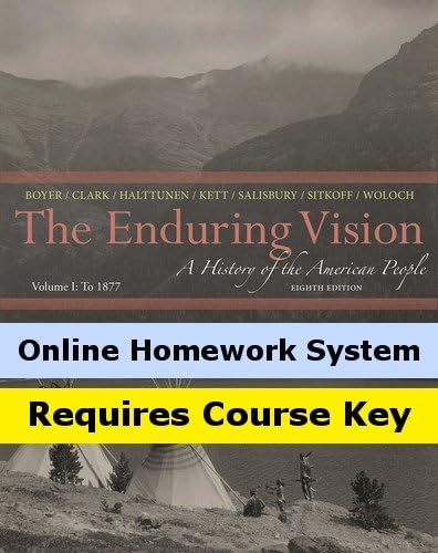 Aplia for Boyer/Clark/Halttunen/Kett/Salisbury/Sitkoff/Woloch's The Enduring Vision: Volume I: To 1877, 8th Edition