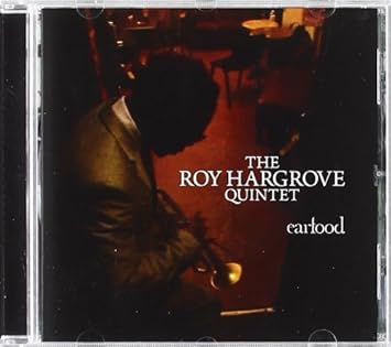 roy hargrove quintet earfood roy hargrove quintet earfood