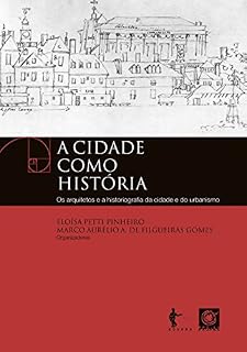 Livro A cidade como história: os arquitetos e a historiografia da cidade e do urbanismo