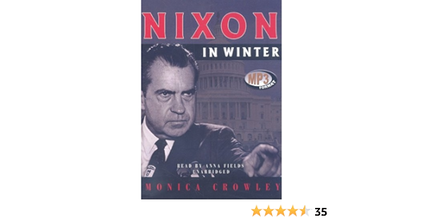 Nixon In Winter Crowley Monica Read By Fields Anna 9781433245138 Amazon Com Books