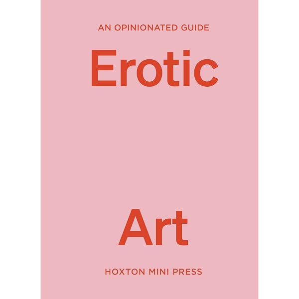 Ars Erotica An Arousing History of Erotic Art: Edward Lucie-Smith