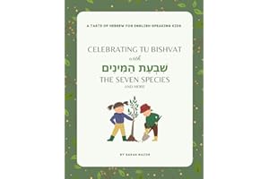 Celebrating Tu BiShvat with the Seven Species (Celebrating Jewish Holidays with a Taste of Hebrew for English-Speaking Kids)