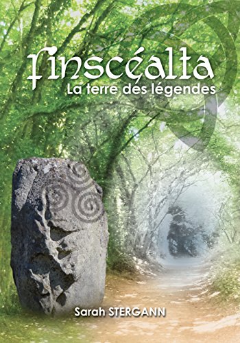 Finscéalta: La Terre des Légendes (French Edition) by Sarah Stergann