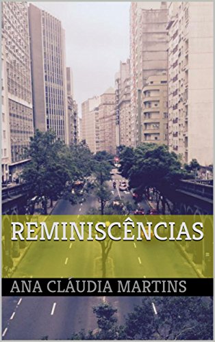 Reminiscências - eBook, Resumo, Ler Online e PDF - por Ana Cláudia Martins