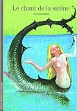 Decouverte Gallimard: Le Chant De LA Sirene (French Edition) by 