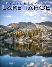 Amazon.com: A Photo Book Of Lake Tahoe: Lake Tahoe 2023-2024 Calendar Amazon.com: A Photo Book Of Lake Tahoe: Lake Tahoe 2023-2024 Calendar