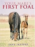 Your Mare's First Foal by