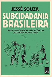 Livro Subcidadania brasileira: Para entender o país além do jeitinho brasileiro