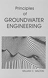 Principles of Groundwater Engineering, Walton, William Clarence, 0873712838