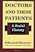 Image of Doctors and Their Patients: A Social History (History of Ideas Series)