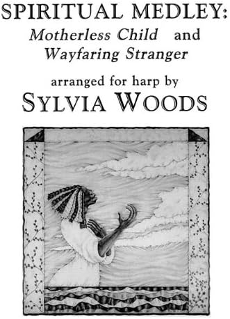 Spiritual Medley: "Motherless Child" and "Wayfaring Stranger": Arranged for Harp Paperback – June 1, 2013