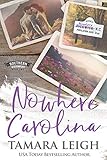 NOWHERE CAROLINA: A Contemporary Romance (Southern Discomfort Book 2) by Tamara Leigh