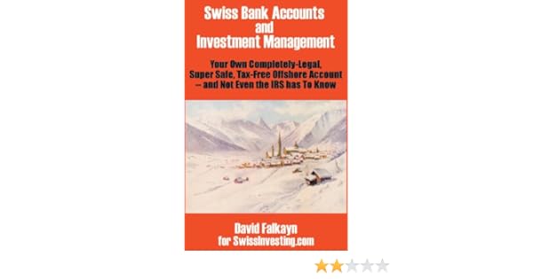 Swiss Bank Accounts And Investment Management Your Own Completely