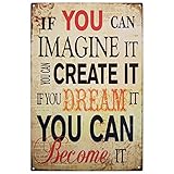 TINSIGNS If You CAN Imagine It You CAN Become It Retro Tin Sign Vintage Bar Pub PosterSign Wall Garage decor12x 8 INCH