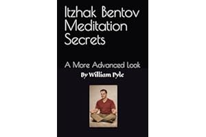 Itzhak Bentov Meditation Secrets: A More Advanced Look