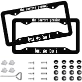 2Pcs The Horrors Persist But So Do I Aluminum Alloy License Plate Holder,Black Funny Goth License Plate Frames with Screw Cap