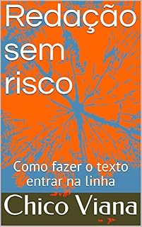 Livro Redação sem risco: Como fazer o texto entrar na linha